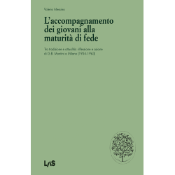 L’accompagnamento dei giovani alla maturità di fede. Tra tradizione e attualità: riflessione e azione di G.B. Montini a Milano