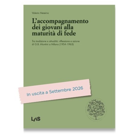 L’accompagnamento dei giovani alla maturità di fede. Tra tradizione e attualità: riflessione e azione di G.B. Montini a Milano