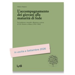 L’accompagnamento dei giovani alla maturità di fede. Tra tradizione e attualità: riflessione e azione di G.B. Montini a Milano