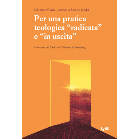 PER UNA PRATICA TEOLOGICA “RADICATA” E “IN USCITA”