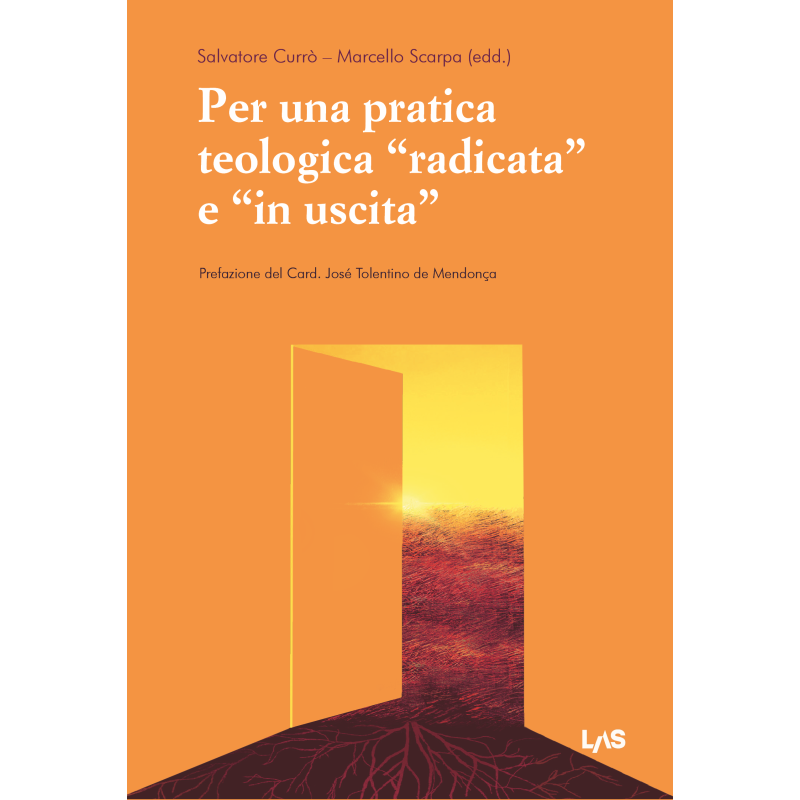 PER UNA PRATICA TEOLOGICA “RADICATA” E “IN USCITA”