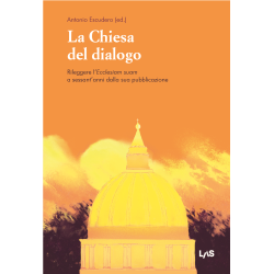 La Chiesa del dialogo. Rileggere l’Ecclesiam suam a sessant’anni dalla sua pubblicazione