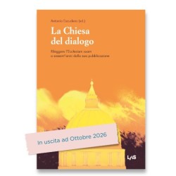 La Chiesa del dialogo. Rileggere l’Ecclesiam suam a sessant’anni dalla sua pubblicazione
