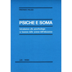 Psiche e soma. Introduzione alla psicofisiologia in funzione delle scienze dell'educazione