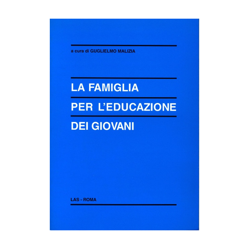 La famiglia per l'educazione dei giovani. Problema? Ostacolo? Risorsa?