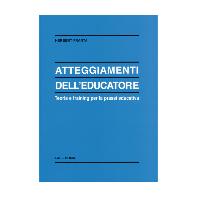 Atteggiamenti dell'educatore. Teoria e training per la prassi educativa