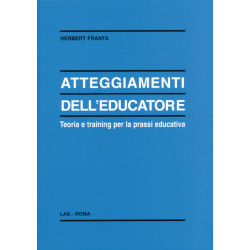 Atteggiamenti dell'educatore. Teoria e training per la prassi educativa