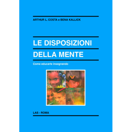 Le disposizioni della mente. Come educarle insegnando. Ediz. ital. a cura di M. Comoglio