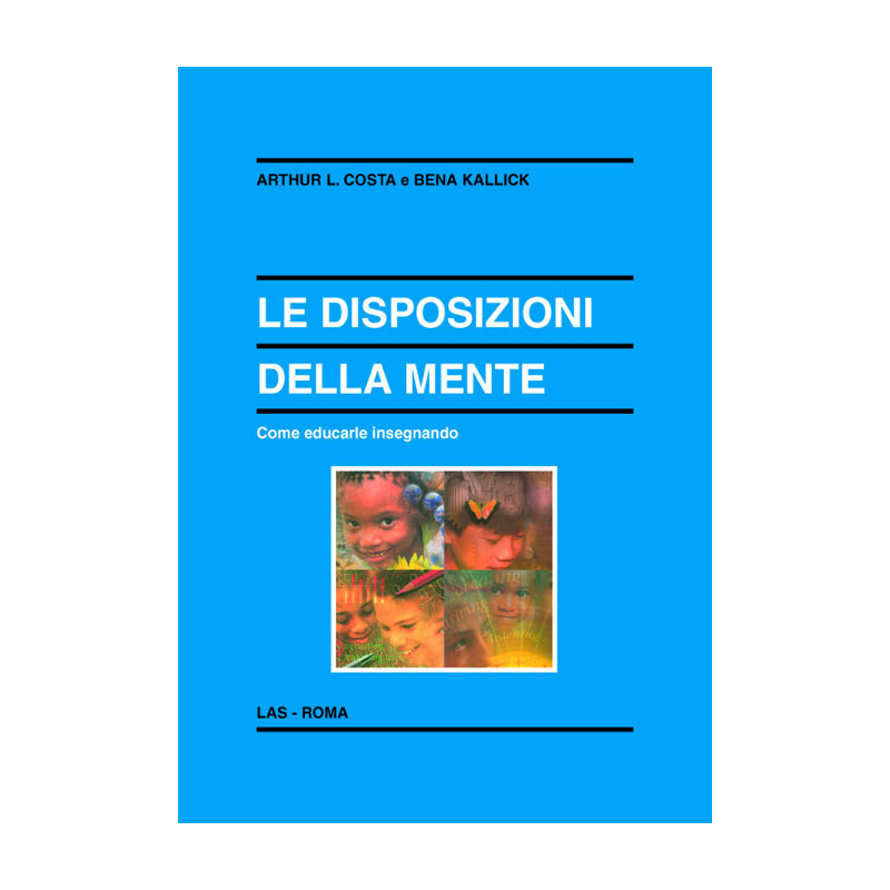 Le disposizioni della mente. Come educarle insegnando. Ediz. ital. a cura di M. Comoglio