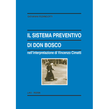 Il sistema preventivo di Don Bosco nell'interpretazione di Vincenzo Cimatti (1879-1965)