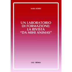 Un laboratorio di formazione: la rivista "Da mihi animas". Profilo storico e modelli educativi emergenti (1953-1996)