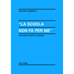 La scuola non fa per me. Insuccesso scolastico e autostima