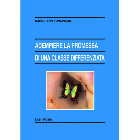 Adempiere la promessa di una classe differenziata. Strategie e strumenti per un insegnamento attento alla diversità. Ediz. ital