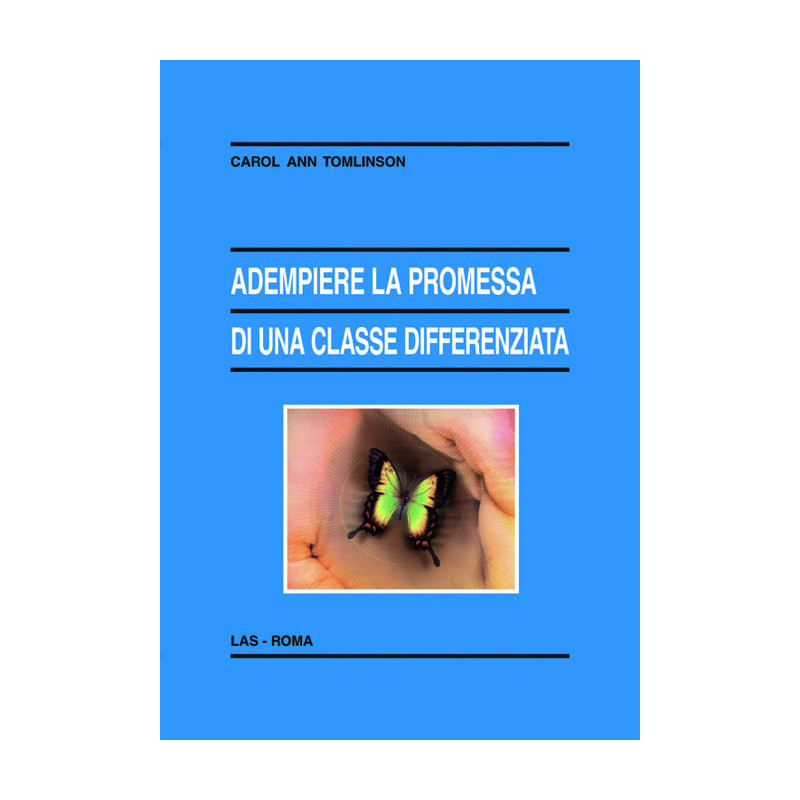 Adempiere la promessa di una classe differenziata. Strategie e strumenti per un insegnamento attento alla diversità. Ediz. ital