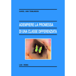 Adempiere la promessa di una classe differenziata. Strategie e strumenti per un insegnamento attento alla diversità. Ediz. ital