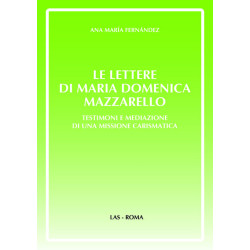 Le lettere di Maria Domenica Mazzarello testimoni e mediazione di una missione carismatica