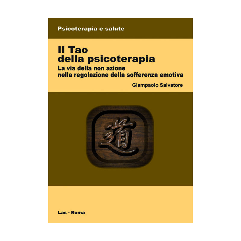 Il Tao della psicoterapia. La via della non azione nella regolazione della sofferenza emotiva