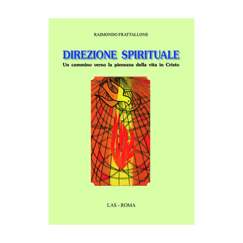 Direzione spirituale. Un cammino verso la pienezza della vita in Cristo