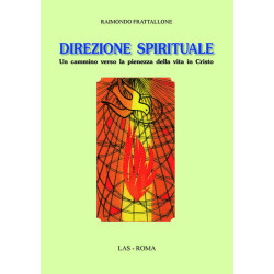 Direzione spirituale. Un cammino verso la pienezza della vita in Cristo