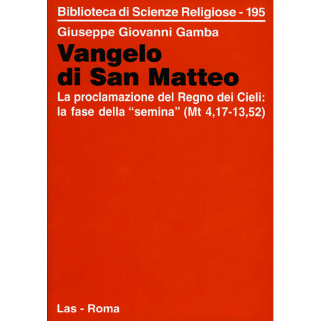 Vangelo di San Matteo. La proclamazione del Regno dei Cieli: la fase della semina