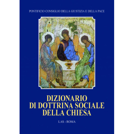 Dizionario di Dottrina Sociale della Chiesa. A cura di CREPALDI G. e COLOM E.