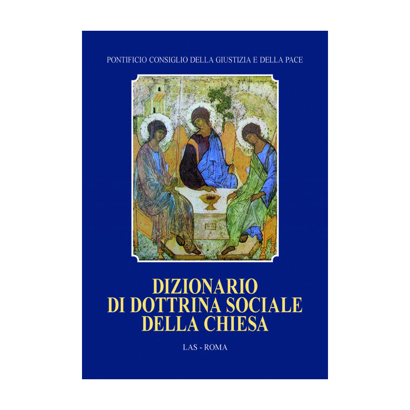 Dizionario di Dottrina Sociale della Chiesa. A cura di CREPALDI G. e COLOM E.