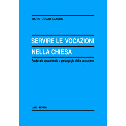 Servire le vocazioni nella Chiesa. Pastorale vocazionale e pedagogia della vocazione