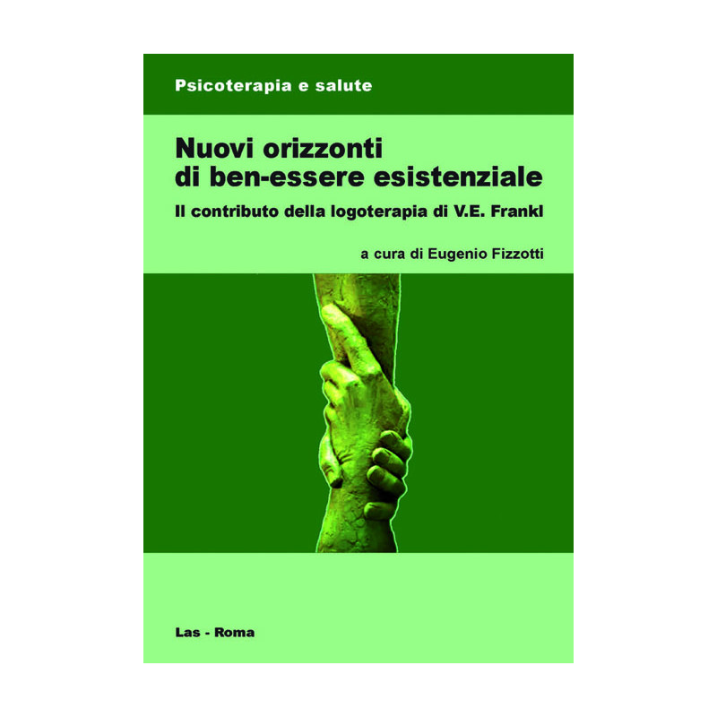 Nuovi orizzonti di ben-essere esistenziale. Il contributo della logoterapia di Frankl