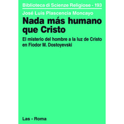 Nada más humano que Cristo. El misterio del hombre a la luz de Cristo en F.M. Dostoyevski