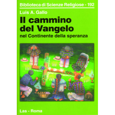 Cammino (Il) del Vangelo nel Continente della speranza