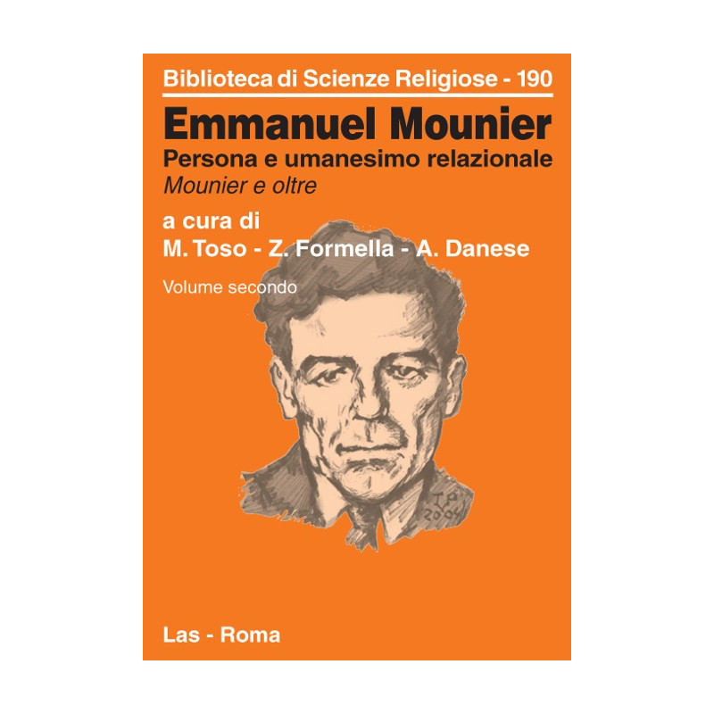 Emmanuel Mounier. Persona e umanesimo relazionale. Mounier e oltre. Atti del Convegno di Roma-UPS – 12-14 gennaio 2005. Vol. se