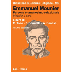 Emmanuel Mounier. Persona e umanesimo relazionale. Mounier e oltre. Atti del Convegno di Roma-UPS – 12-14 gennaio 2005. Vol. se