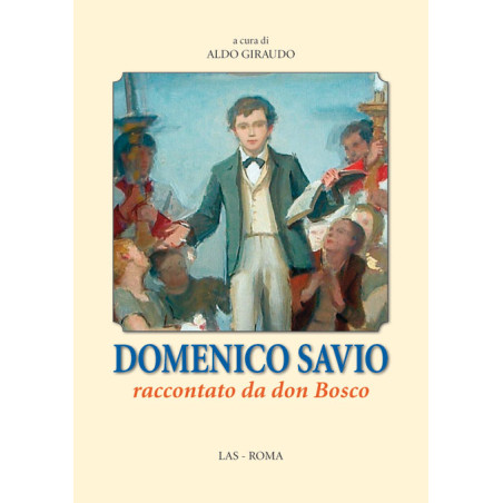 Domenico Savio raccontato da don Bosco. Riflessioni sulla Vita