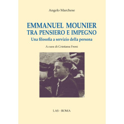 Emmanuel Mounier tra pensiero e impegno. Una filosofia a servizio della persona. A cura di C. Freni