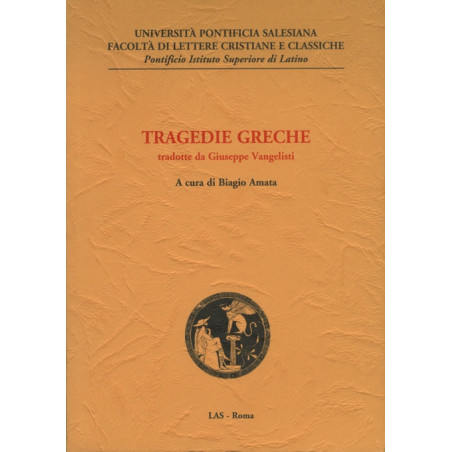 Tragedie greche tradotte da Giuseppe Vangelisti. Ristampa anastatica