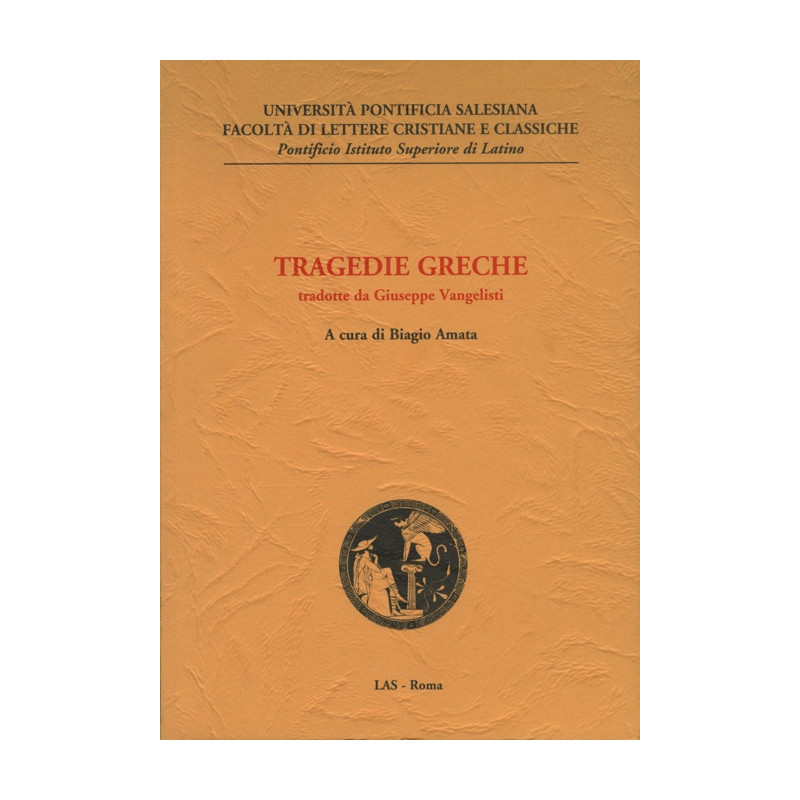 Tragedie greche tradotte da Giuseppe Vangelisti. Ristampa anastatica