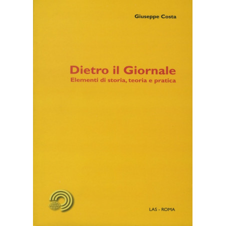 Dietro il giornale. Elementi di storia, teoria e pratica