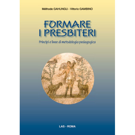 Formare i presbiteri. Principi e linee di metodologia pedagogica