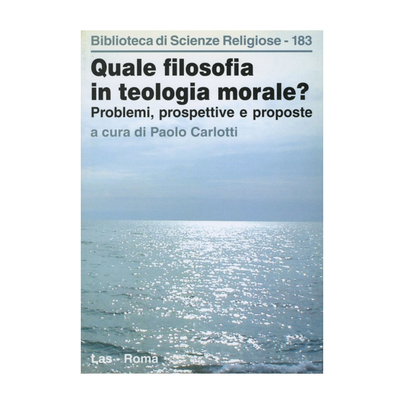 Quale filosofia in teologia morale? Problemi prospettive e proposte