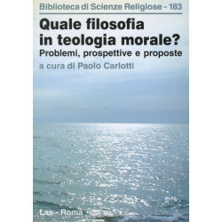 Quale filosofia in teologia morale? Problemi prospettive e proposte