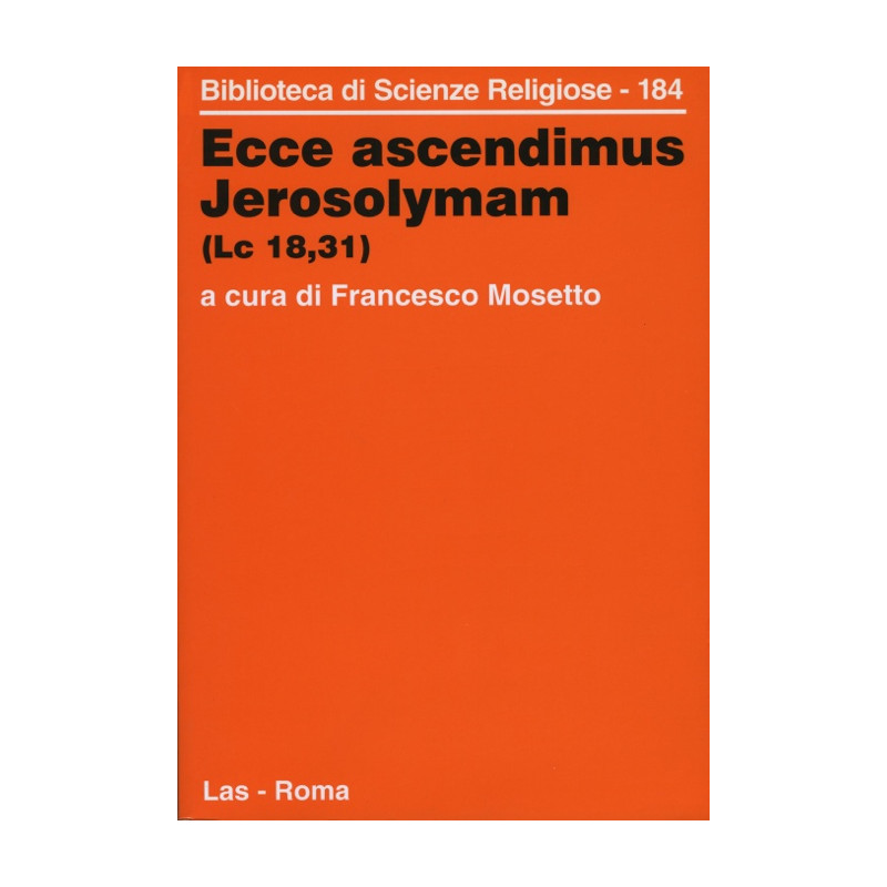 Ecce ascendimus Jerosolymam (Lc 1831)