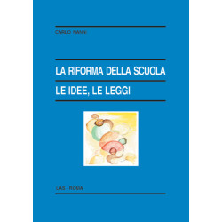 La riforma della scuola. Le idee le leggi