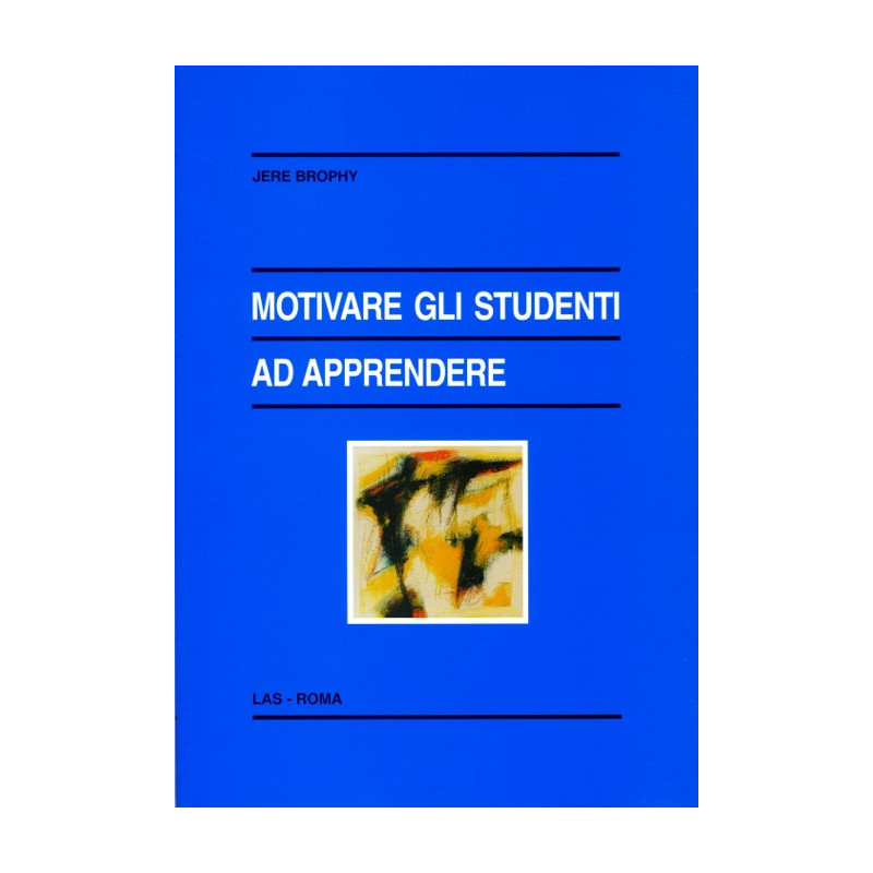 Motivare gli studenti ad apprendere. Ediz. ital. a cura di M. Comoglio