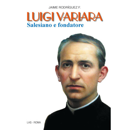 Luigi Variara Salesiano e fondatore