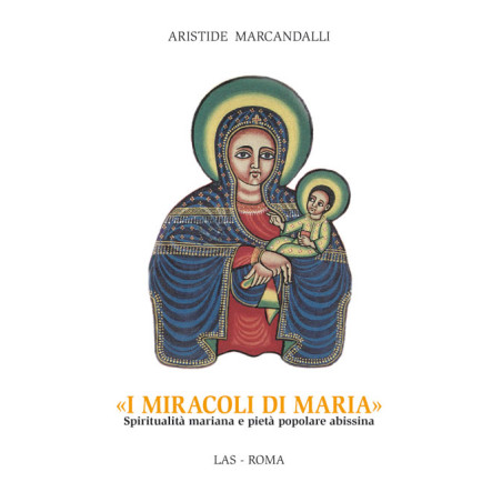 I miracoli di Maria. Spiritualità mariana e pietà popolare abissina