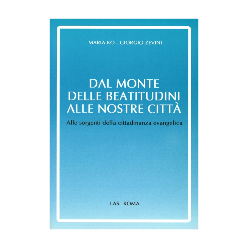 Dal Monte delle Beatitudini alle nostre città. Alle sorgenti della cittadinanza evangelica