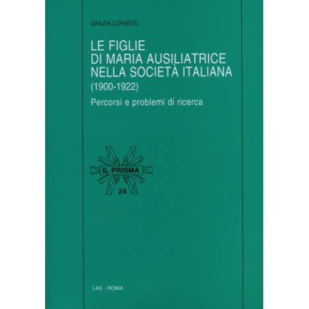 Le Figlie di Maria Ausiliatrice nella società italiana (1900-1922). Percorsi e problemi di ricerca