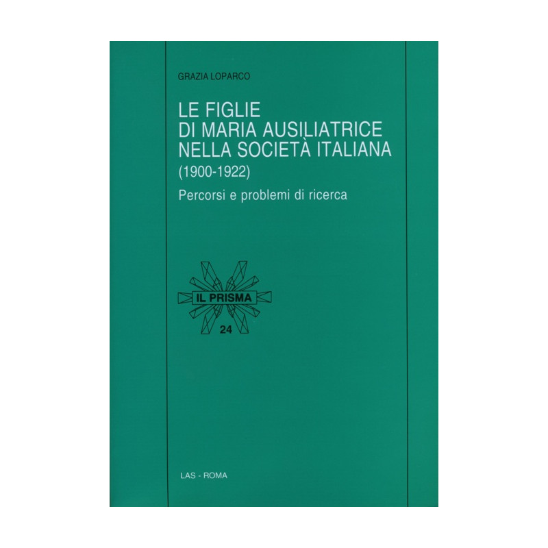 Le Figlie di Maria Ausiliatrice nella società italiana (1900-1922). Percorsi e problemi di ricerca