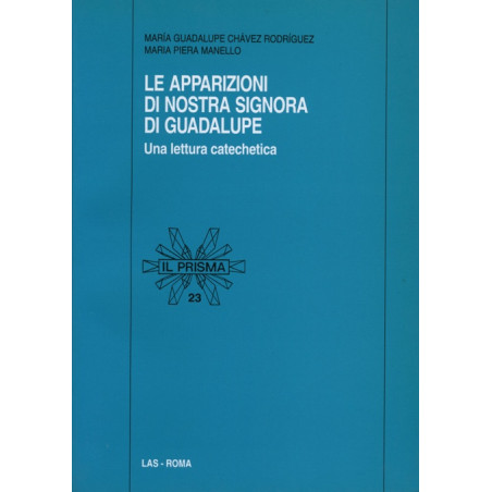 Apparizioni (Le) di Nostra Signora di Guadalupe. Una lettura catechetica