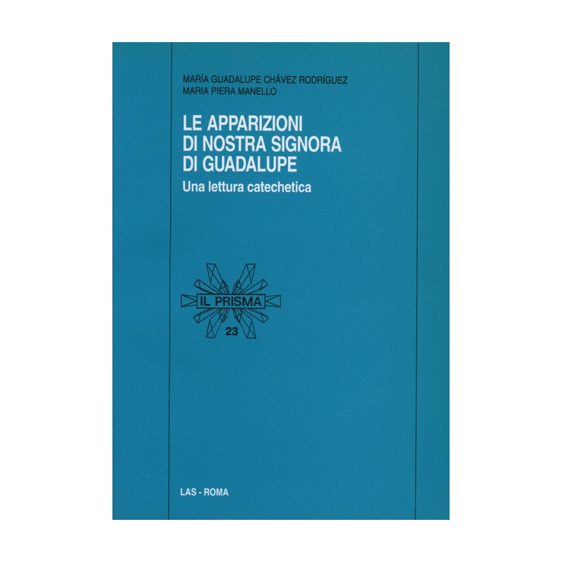 Apparizioni (Le) di Nostra Signora di Guadalupe. Una lettura catechetica